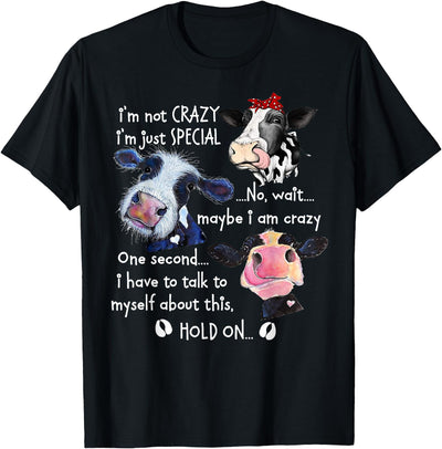 Cow I'm Not Crazy I'm Just Special No T-Shirt