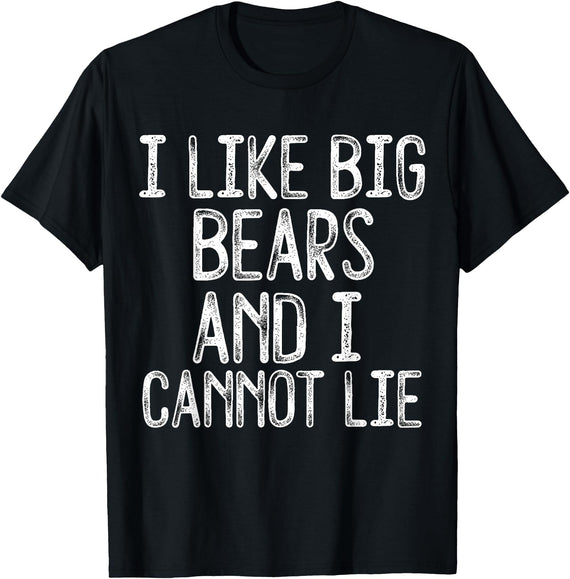 Gay Pride Gifts Funny I Like Big Bears And I Cannot Lie LGBTQ Gay Man Pride T-Shirt - Black