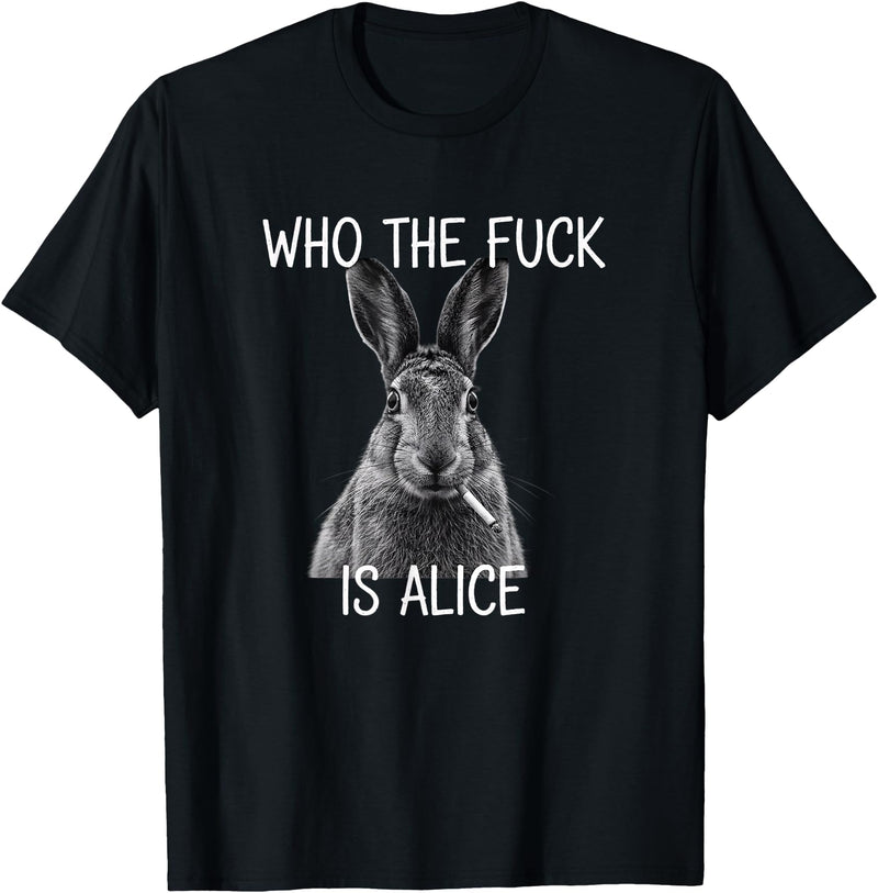 Who the Fuck Is Alice Funny Rabbit Woodland Humor T-Shirt in Black
