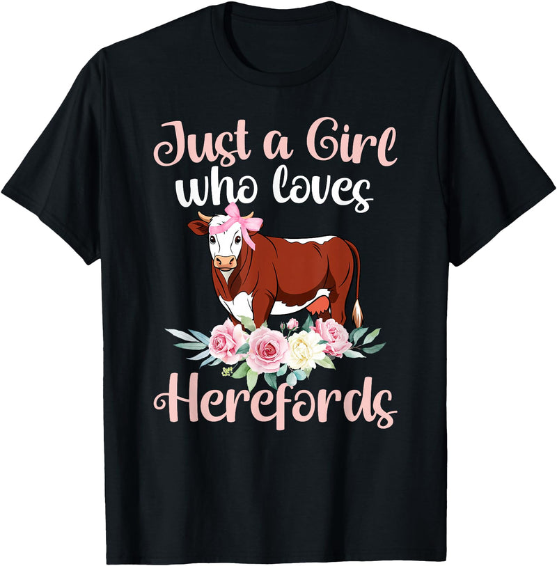 Hereford Cattle Hereford Cow Girl Just A Girl Who Loves Hereford Cows Hereford Cow Lover T-Shirt - Black