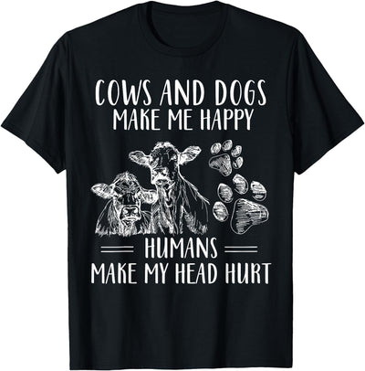Cows and Dogs Make Me Happy Humans Make My Head Hurt T-Shirt