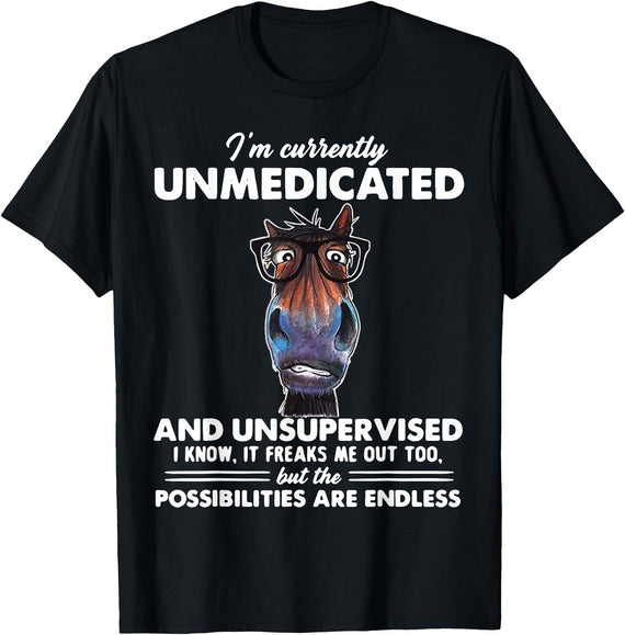 Funny Horse I'm Currently Unmedicated Tee Shirt Horse I am currently not medical and unattended T-Shirt - Black