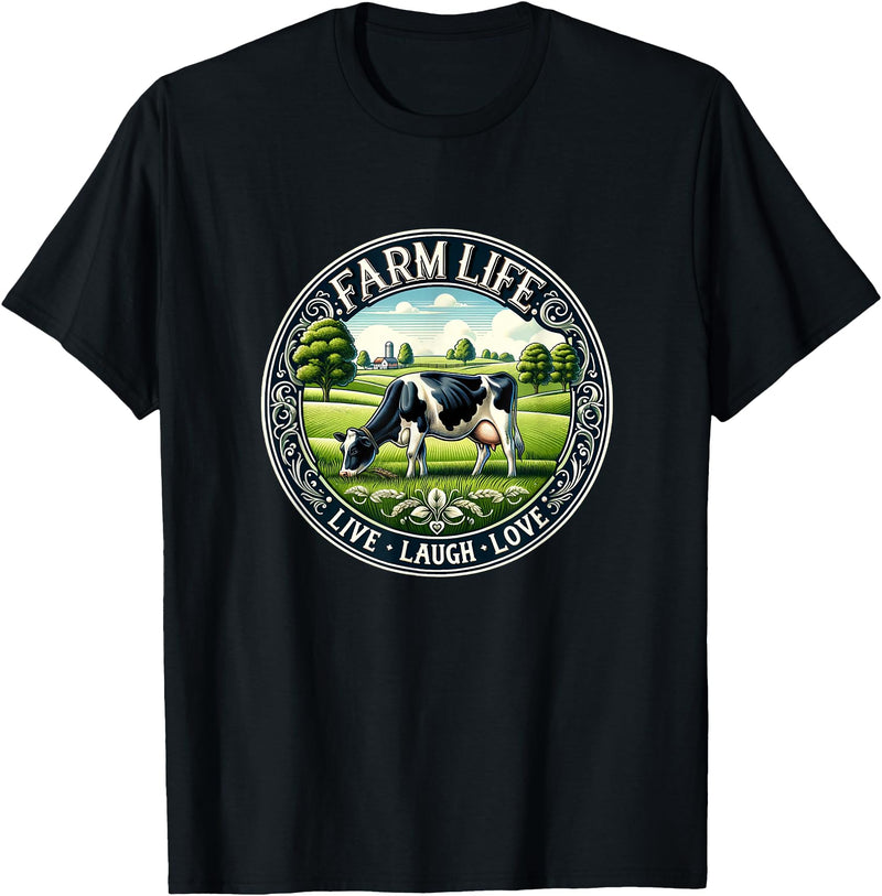 Farm Life Live Laugh Love Holstein Dairy Cow Farm Life - Live Laugh Love - Holstein Dairy Cow - T-Shirt - Black