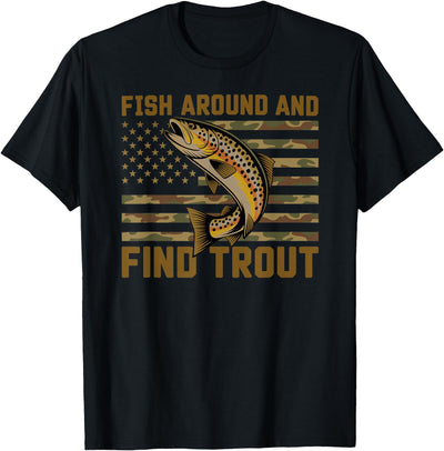 Fish Around and Find Trout American Flag T-Shirt