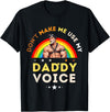 LGBTQ Rainbow Clothing Mens Don't Make Me Use My Daddy Voice Funny Gay Bear Pride T-Shirt - Black