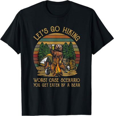 Let's Go Hiking Worst Case Scenario You Get Eaten By A Bear T-Shirt