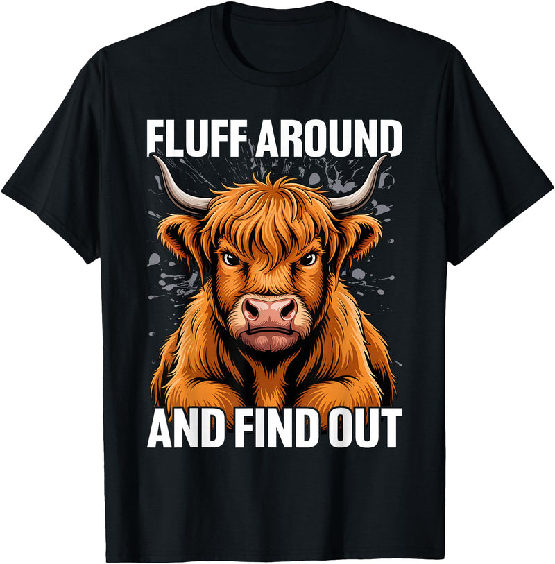 Highland Cow Lover Gift Co. Fluff Around and Find Out Funny Highland Cow T-Shirt - Black