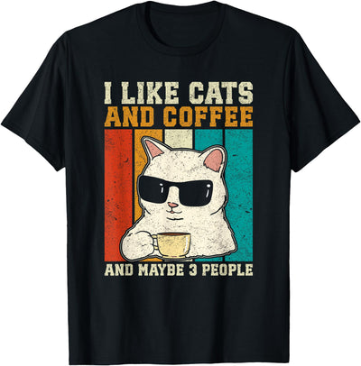 Funny Cats Coffee Gifts Funny Cats, I Like Cats And Coffee And Maybe 3 People Gifts T-Shirt