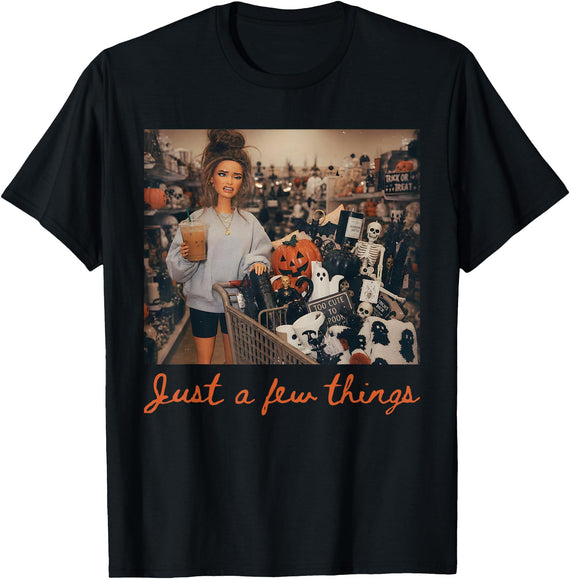 Funny Costume Matching Halloween Women Men Kids Halloween Funny Girl Spooky Mom Shopping Just A Few Things T-Shirt - Black
