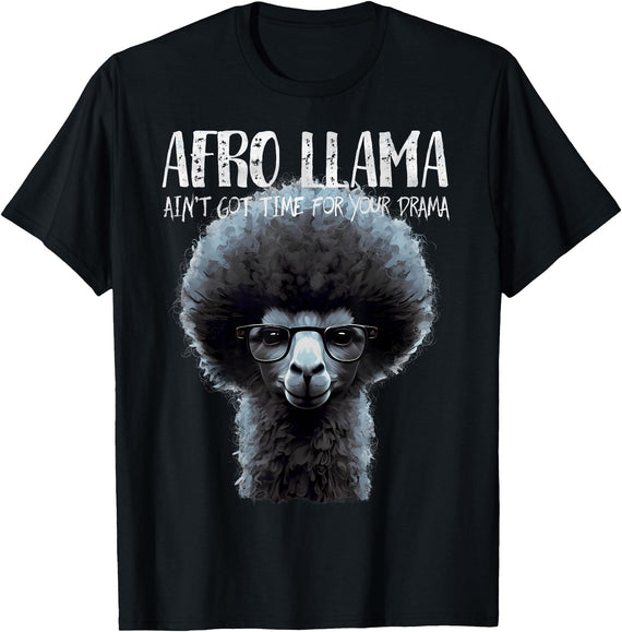 Llama Corner Afro Llama Ain't Got Time for Your Drama - Llama Gift T-Shirt - Black