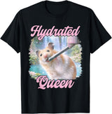 Hydrated Queen Cute Hamster Shining Lake Funny Meme T-Shirt - Black