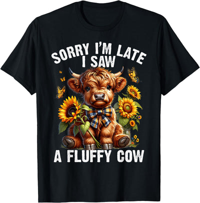 Sunflower Highland Cow Sorry I'm Late I Saw a Fluffy Cow T-Shirt