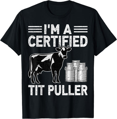 I'm a Certified Tit Puller Cow Lover Farmer Dairy Farming T-Shirt