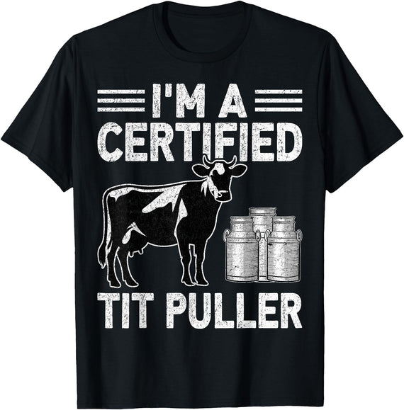 Cow Lover Dairy Farmer Gifts Co. I'm a Certified Tit Puller - Cow Lover Farmer Dairy Farming T-Shirt - Black