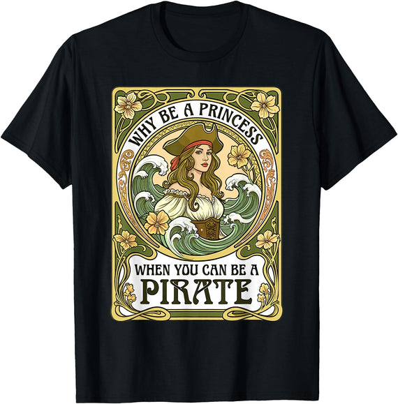 Bold Pirate Queen Independent Women Wear Co. Why Be A Princess When You Can Be A Pirate Tarot Girl T-Shirt - Black