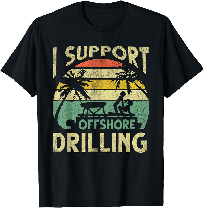 Tees I Support Offshore Drilling Pontoon Boat Funny I Support Offshore Drilling Pontoon Boat T-Shirt - Black