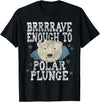 Take The Plunge Designs Funny Polar Bear Plunge Joke - Brrrr Cold Water Event T-Shirt - Black