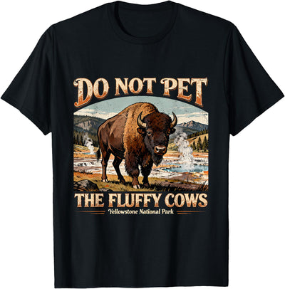 Do Not Pet the Fluffy Cows Vintage Yellowstone Landscape Tee
