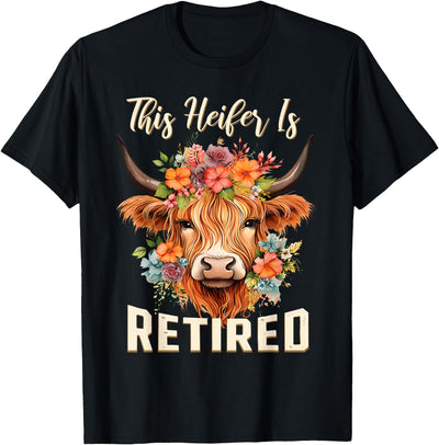 Heifer Is Retired Floral Highland Cow Funny Retirement T-Shirt