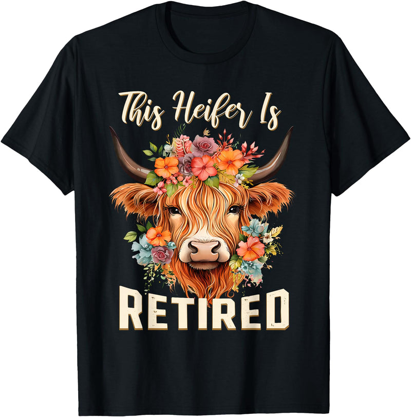 Officially Retired Tee Retirement Gifts for Women This Heifer is Retired Floral Highland Cow Funny Retirement T-Shirt - Black