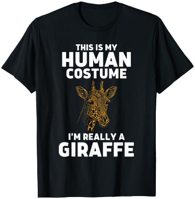 This Is My Human Costume I'm Really A Giraffe T-Shirt