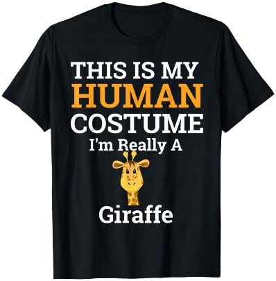 This Is My Human Costume I'm Really a Giraffe Halloween T-Shirt