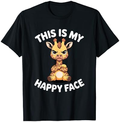 Funny Angry Giraffe Humor This is My Happy Face T-Shirt