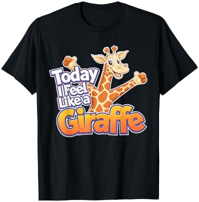 Childrens Today I feel like a Giraffe Design | Kids Giraffe T-Shirt