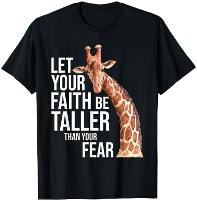 Let Your Faith Be Taller Than Your Fear - Giraffes Lover Zoo T-Shirt