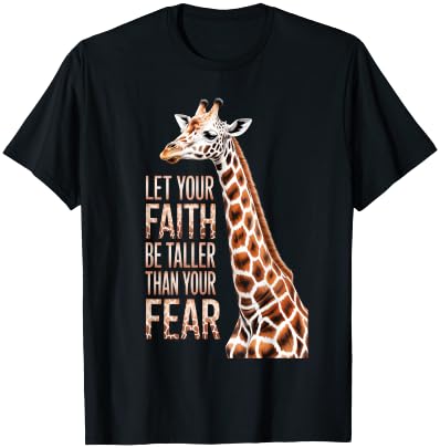 Let Your Faith Be Taller Than Your Fear Giraffe Spiritual T-Shirt