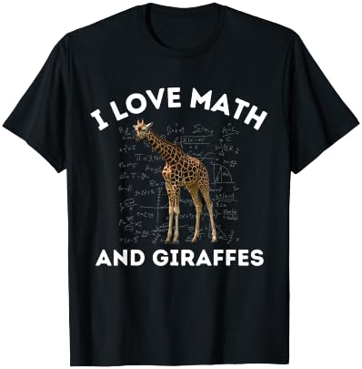 I Love Math and Giraffes Giraffe Lover Algebra STEM Teacher T-Shirt