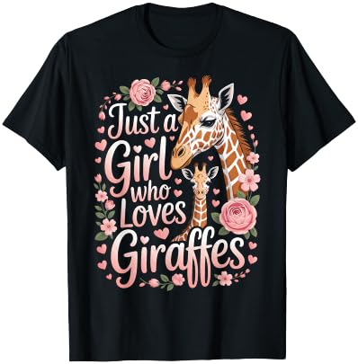 Giraffe Lovers Just A Girl Who Loves Giraffes Safari Style T-Shirt