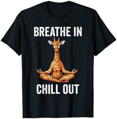 Breathe In Chill Out Giraffe Doing Yoga Meditation Zen T-Shirt