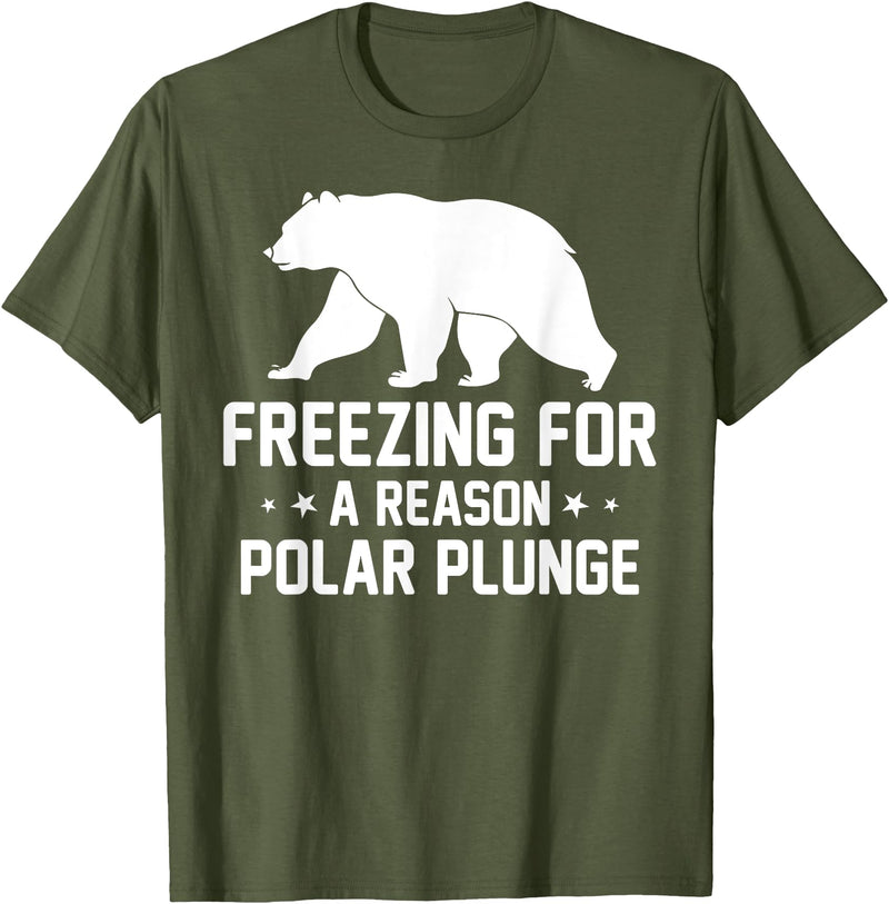 Winter Sport Polar Bear Plunge Design Outfit Ice Bear Plunge - Freezing For A Reason Polar Plunge T-Shirt - Olive Green