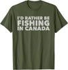 Fishing Trip Buddies Funny Designs I'd Rather Be Fishing In Canada Unisex-Adults Black Short Sleeve Classic Fit T-Shirt - Olive Green
