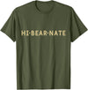 Funny hi bear nate Novelty Hi Bear Nate Funny T-Shirt - Olive Green