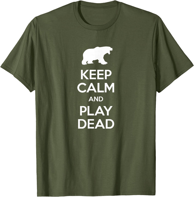 Funny Outdoor Shirts Keep Calm and Play Dead Funny Hiking Bear Survival T-Shirt T-Shirt - Olive Green