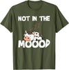 Not In The Mood Cow Tshirt for a Dairy Farmer T-Shirt - Olive Green
