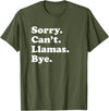 Funny Sorry Can't Llamas Bye Gift Funny Llama Gift for Men Women Boys or Girls T-Shirt - Olive Green