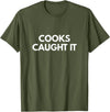 Cooks Caught it Buffalo T-Shirt - Olive Green
