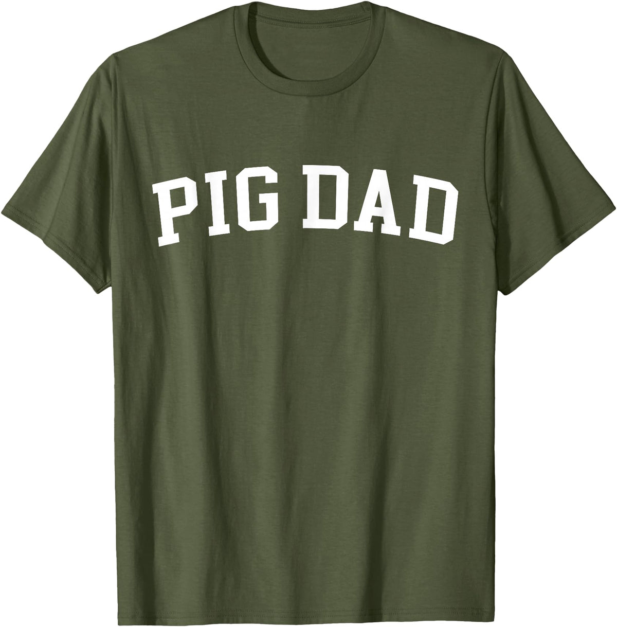 Pig Dad - Style Pig Dad T-Shirt - Olive Green