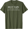 Duct Tape Can't Fix Stupid Humor Quote Merch Sarcasm Funny Sayings Apparel - Cute Witty Graphic Design T-Shirt - Olive Green