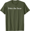 Poke the Bear Tees Poke the Bear T-Shirt - Olive Green