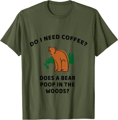 Does a Bear Poop in the Woods Coffee T-Shirt