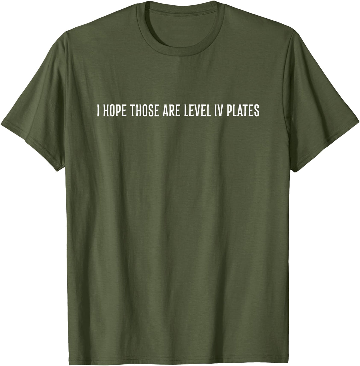 The Dapper Lion I hope those are level IV plates T-Shirt - Olive Green