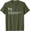 Best Top Pig Definition Quote Pun T-shirts Best Hilarious Pig and Bacon Definition Funny Gift T-Shirt - Olive Green