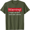 Funny Fishing Meme Gifts Funny Fishing Does Not Fish Well With Others Gift T-Shirt - Olive Green