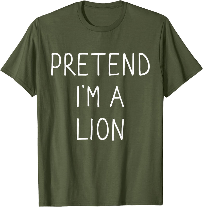 Lion costume halloween Pretend I'm a Lion Funny Lazy Easy DIY Halloween Costume T-Shirt - Olive Green