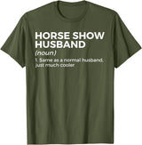 Horse Show Apparel Funny Horse Show Husband Definition T-Shirt - Olive Green