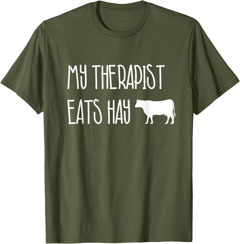 Shirtbooth: Animal Lovers Funny Cow Lover Gift: My Therapist Eats Hay Love Cows T-Shirt - Olive Green